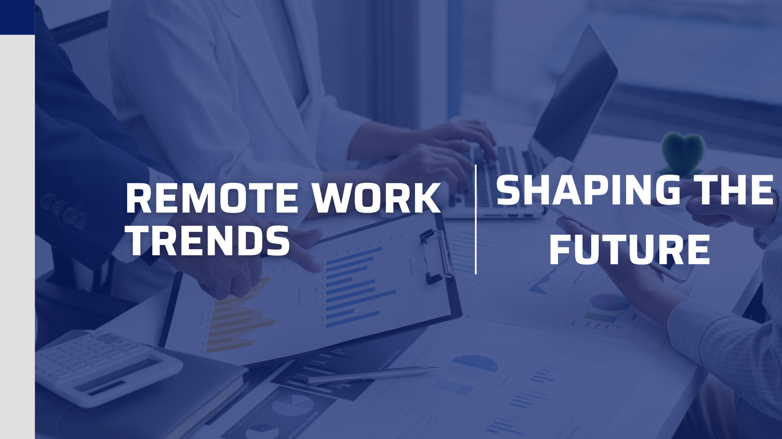 Remote Work Trends | Shaping the Future