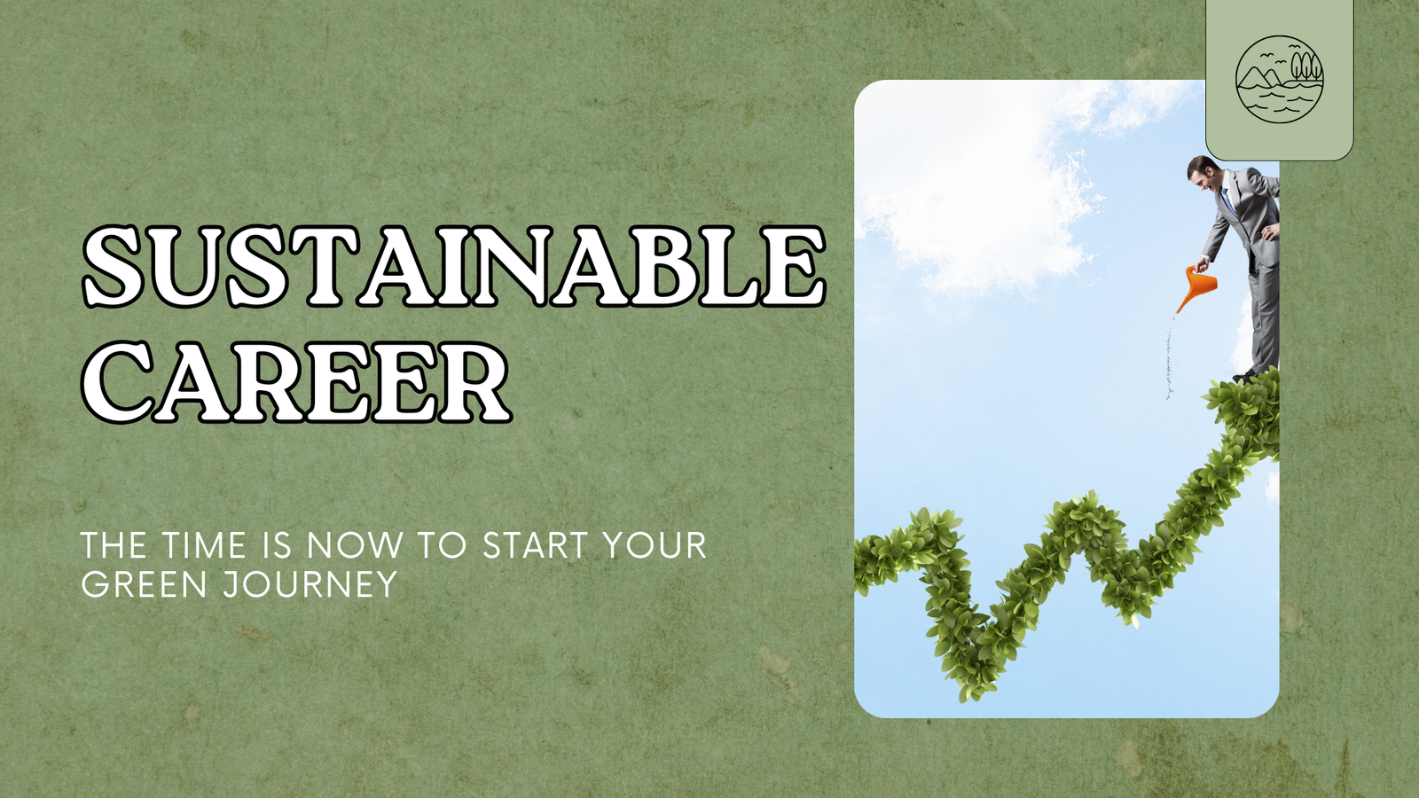 Sustainable Career | The Time Is Now to Start Your Green Journey