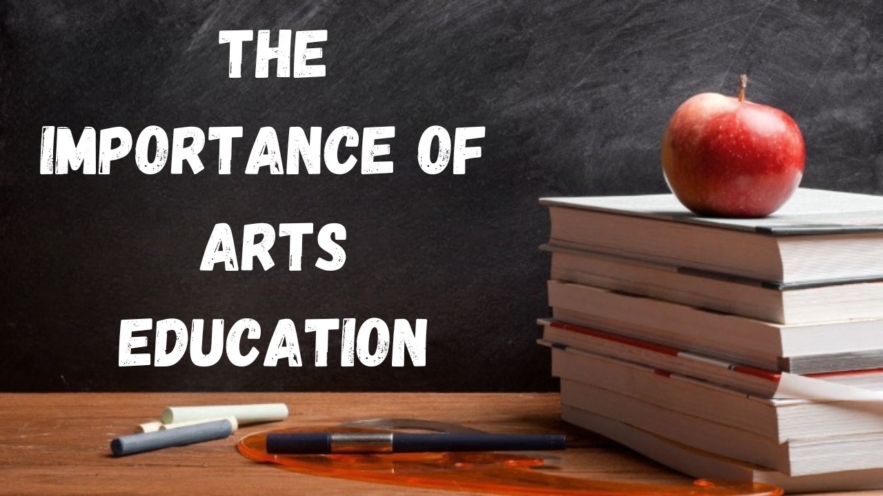 The Importance of Arts Education:
